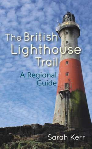 The British Lighthouse Trail de Sarah Kerr