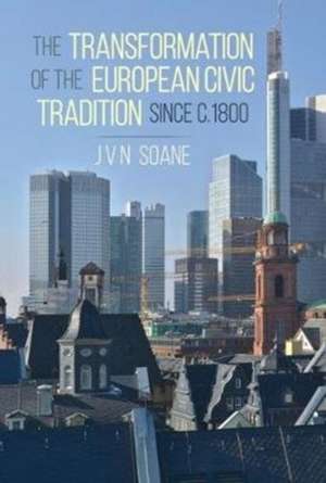 The Transformation of the European Civic Tradition Since C. 1800 de J V N Soane