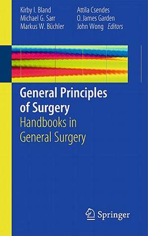 General Principles of Surgery: Handbooks in General Surgery de Kirby I. Bland