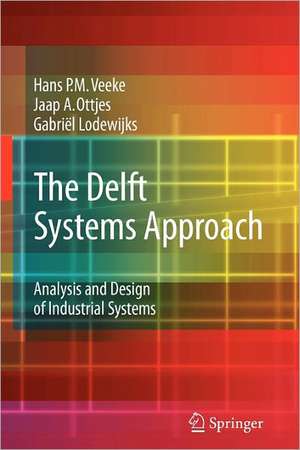 The Delft Systems Approach: Analysis and Design of Industrial Systems de Hans P. M. Veeke