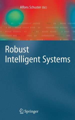 Robust Intelligent Systems de Alfons Schuster