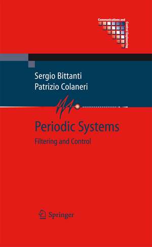 Periodic Systems: Filtering and Control de Sergio Bittanti