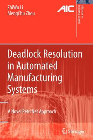 Deadlock Resolution in Automated Manufacturing Systems: A Novel Petri Net Approach de ZhiWu Li