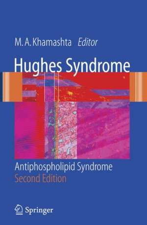 Hughes Syndrome: Antiphospholipid Syndrome de Munther A Khamashta