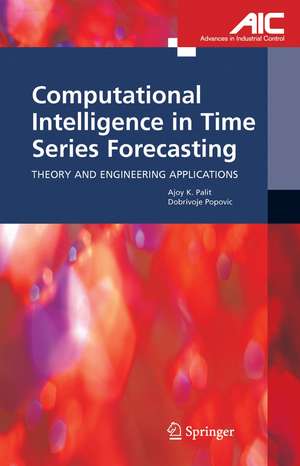 Computational Intelligence in Time Series Forecasting: Theory and Engineering Applications de Ajoy K. Palit