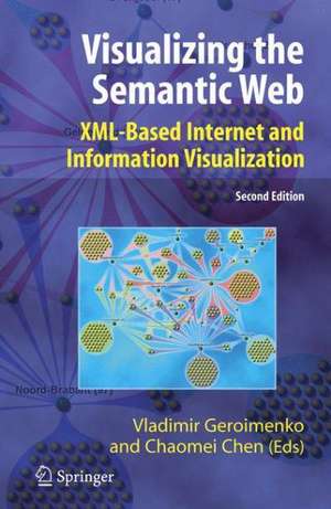 Visualizing the Semantic Web: XML-based Internet and Information Visualization de Vladimir Geroimenko