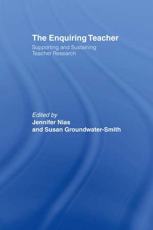 The Enquiring Teacher: Supporting And Sustaining Teacher Research de Susan Groundwater-Smith