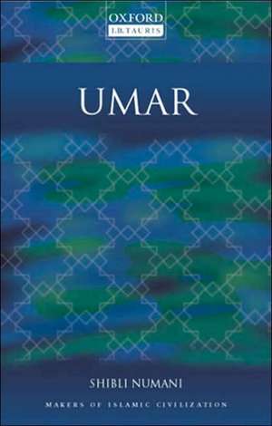 Umar: Makers of Islamic Civilization de Shibi Numani