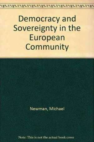 Democracy and Sovereignty in the European Community de Michael Newman