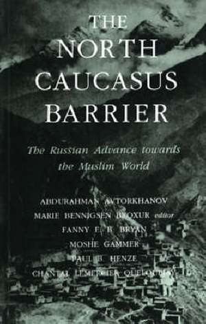 The North Caucasus Barrier de Marie Broxup