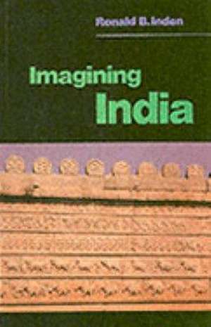 Inden, R: Imagining India de Ronald B. Inden