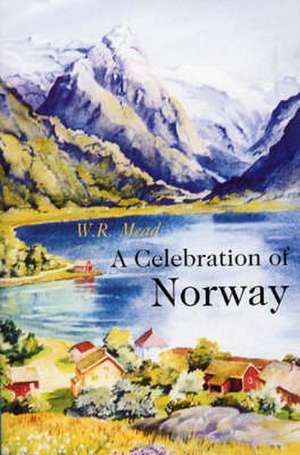 A Celebration of Norway de W.R. MEAD