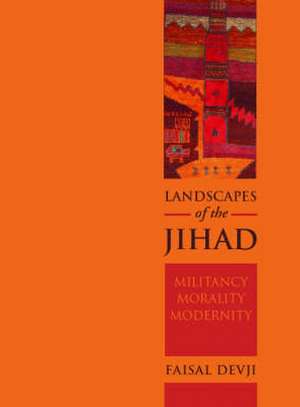 Devji, F: Landscapes of the Jihad de Faisal Devji