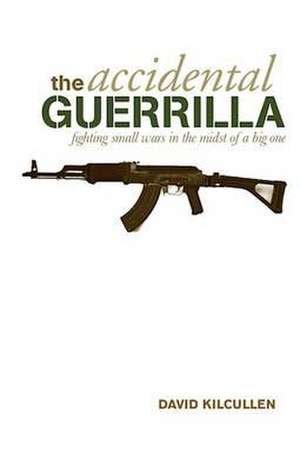 Kilcullen, D: The Accidental Guerrilla de David Kilcullen