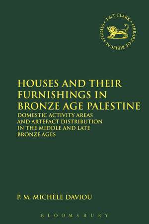 Houses and their Furnishings in Bronze Age Palestine: Domestic Activity Areas and Artifact Distribution in the Middle and Late Bronze Ages de P.M. Michèle Daviau