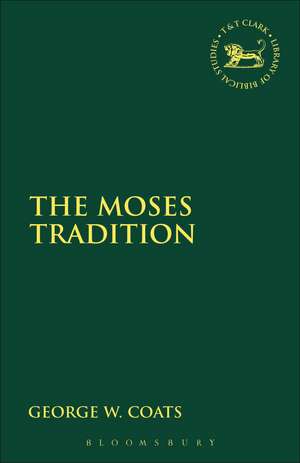 The Moses Tradition de George W. Coats