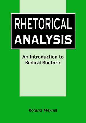 Rhetorical Analysis: An Introduction to Biblical Rhetoric de Roland Meynet