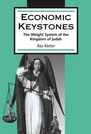 Economic Keystones: The Weight System of the Kingdom of Judah de Raz Kletter