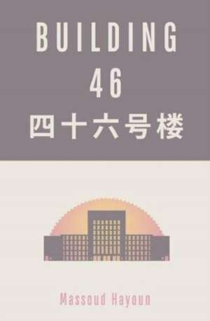 Building 46 de Massoud Hayoun