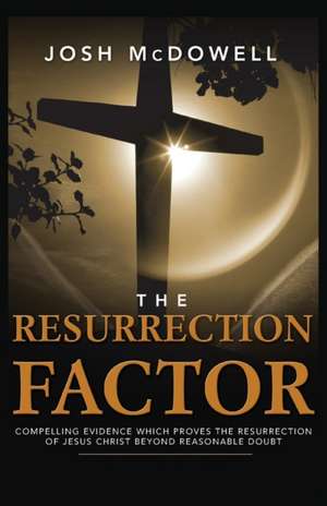 The Resurrection Factor de Josh Mcdowell