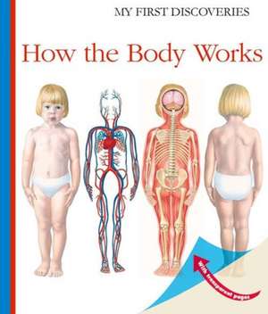 How the Body Works: Past and Present de Sylvaine Peyrols