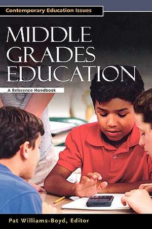 Middle Grades Education: A Reference Handbook de Pat Williams-Boyd