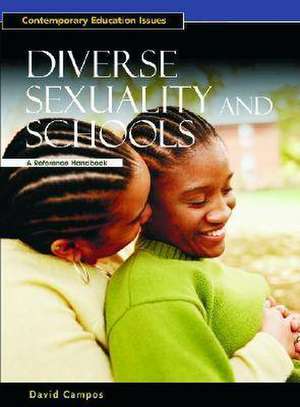 Diverse Sexuality and Schools: A Reference Handbook de David Campos