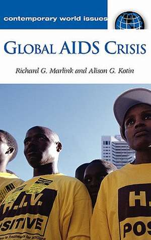 Global AIDS Crisis: A Reference Handbook de Richard G. Marlink