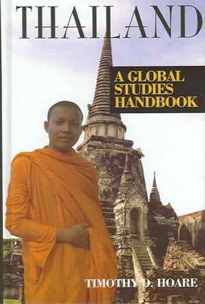 Thailand: A Global Studies Handbook de Timothy D. Hoare Ph.D.