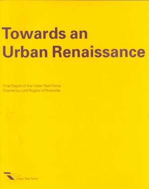 Towards an Urban Renaissance de The Urban Task Force