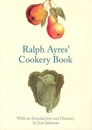 Ralph Ayres' Cookery Book de Jane Jakeman