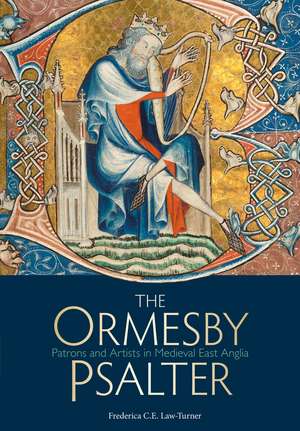 The Ormesby Psalter de Frederica C. E. Law-Turner