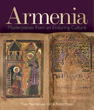 Armenia: Masterpieces from an Enduring Culture de Theo Maarten van Lint