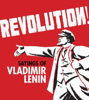 Revolution!: Sayings of Vladimir Lenin de Bodleian Library