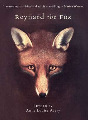 Reynard the Fox de Anne Louise Avery