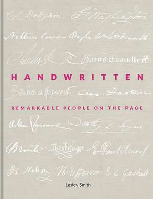 Handwritten: Remarkable People on the Page de Lesley Smith