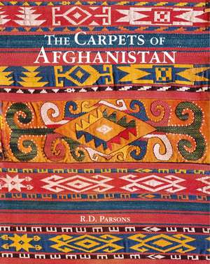 The Carpets of Afghanistan de Richard D. Parsons