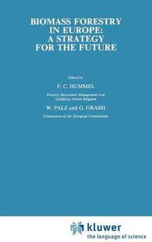 Biomass Forestry in Europe: A strategy for the future de F.C. Hummel