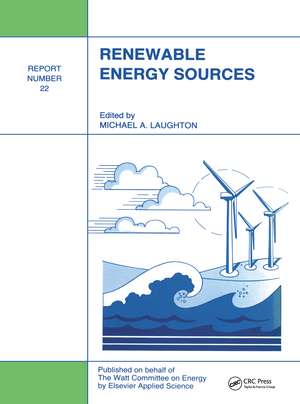 Renewable Energy Sources: Watt Committee: report number 22 de M.A. Laughton