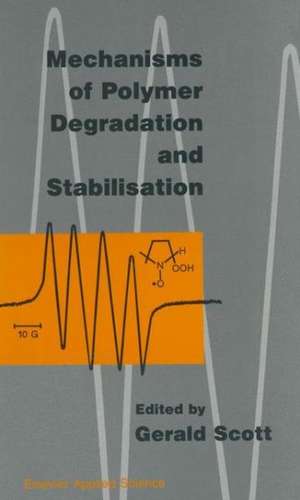 Mechanisms of Polymer Degradation and Stabilisation de G. Scott