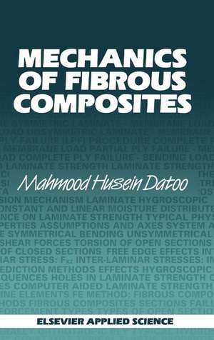 Mechanics of Fibrous Composites de M.H. Datoo