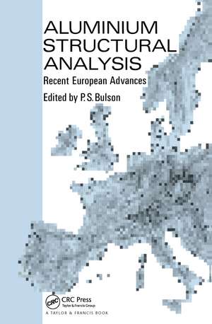 Aluminium Structural Analysis: Recent European advances de P S Bulson