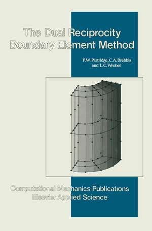 Dual Reciprocity Boundary Element Method de P.W. Partridge