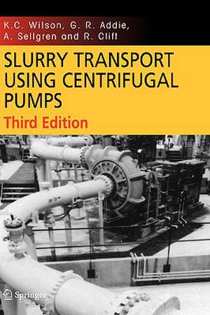 Slurry Transport Using Centrifugal Pumps de K. C. Wilson