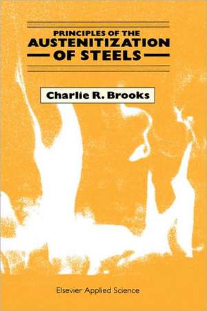 Principles of the Austenitization of Steels de C R Brooks