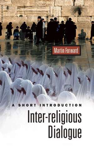 Inter-religious Dialogue: A Short Introduction de Martin Forward