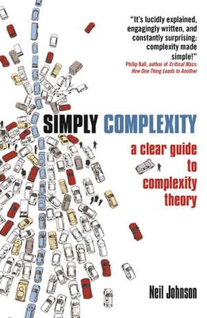 Simply Complexity: A Clear Guide to Complexity Theory de Neil Johnson