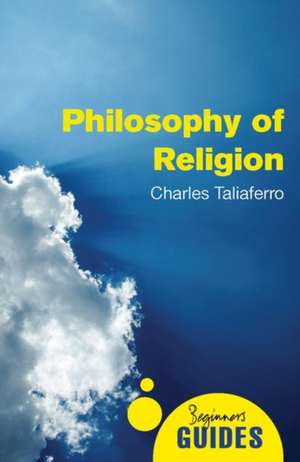 Philosophy of Religion: A Beginner's Guide de Charles Taliaferro