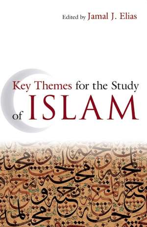 Key Themes for the Study of Islam de Jamal J. Elias