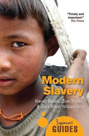 Modern Slavery: A Beginner's Guide de Kevin Bales